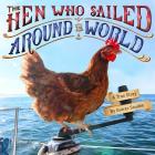 The Hen Who Sailed Around the World: A True Story By Guirec Soudée Cover Image