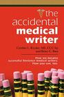 The Accidental Medical Writer: How We Became Successful Freelance Medical Writers. How You Can, Too. By Brian G. Bass, Cynthia L. Kryder CCC-Sp Cover Image