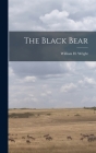 The Black Bear By William H. Wright Cover Image