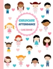 Childcare Attendance Log Book: Cute Boys and Girls - Large Sign In and Out Register Log with Name, Phone Number, Time and Parent Signature Space for By Lontatellina Cover Image
