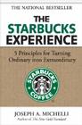 The Starbucks Experience: 5 Principles for Turning Ordinary Into Extraordinary By Joseph Michelli Cover Image