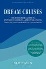 Dream Cruises By Kim Kavin Cover Image
