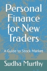 Personal Finance for New Traders: A Guide to Stock Market By Sudha Murthy Cover Image
