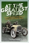 At The Greatest Speed: Gordon Bennett, the Father of International Motor Racing By Patrick Lynch Cover Image