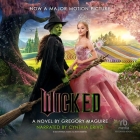 Wicked: The Life and Times of the Wicked Witch of the West (Cynthia Erivo Narration) (Wicked Years #1) By Gregory Maguire, Cynthia Erivo (Read by) Cover Image