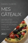 Mes Gâteaux 2022: Des Recettes Savoureuses Pour Chaque Occasion Pour Les Débutants Cover Image