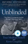 Unblinded: One Man's Courageous Journey Through Darkness to Sight By Traci Medford-Rosow, Kevin Coughlin Cover Image