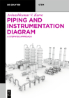 Piping and Instrumentation Diagram: A Stepwise Approach By Avinashkumar Vinodkumar Karre Cover Image