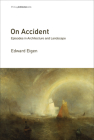 On Accident: Episodes in Architecture and Landscape (Writing Architecture) By Edward Eigen, Reinhold Martin (Foreword by) Cover Image