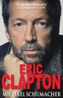 Eric Clapton By Michael Schumacher Cover Image