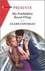 My Forbidden Royal Fling: An Uplifting International Romance By Clare Connelly Cover Image