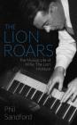 The Lion Roars: The Musical Life of Willie 'The Lion' McIntyre By Phil Sandford Cover Image