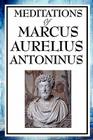 Meditations of Marcus Aurelius Antoninus By Aurelius Marcus Antoninus Cover Image