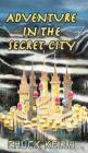 Adventure In the Secret City (Legend of Otherland #4) By Chuck Kelly Cover Image