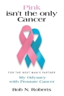 Pink Isn't the Only Cancer By Bob N. Roberts Cover Image