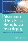 Advancement of Selective Laser Melting by Laser Beam Shaping By Tim Marten Wischeropp Cover Image