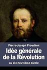 Idée générale de la Révolution au dix-neuvième siècle Cover Image