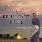 A Reluctant Bride (Amish of Birch Creek #1) By Kathleen Fuller, Angela Brazil (Read by) Cover Image