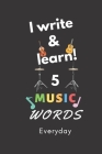 Notebook: I write and learn! 5 Music words everyday, 6