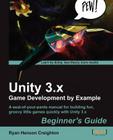 Unity 3.X Game Development by Example Beginner's Guide By Ryan Henson Creighton Cover Image