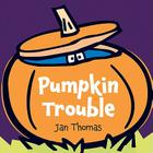 Pumpkin Trouble By Jan Thomas, Jan Thomas (Illustrator) Cover Image