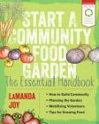 Start a Community Food Garden: The Essential Handbook By LaManda Joy Cover Image