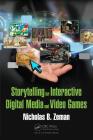 Storytelling for Interactive Digital Media and Video Games By Nicholas Bernhardt Zeman Cover Image