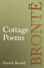 Cottage Poems By Patrick Brontë Cover Image