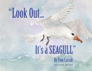 Look Out... It's a Seagull By Tom Carroll, Sue Greco (Illustrator) Cover Image