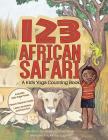 123 African Safari: A Kids Yoga Counting Book By Kirstin Eggers (Illustrator), Giselle Shardlow Cover Image