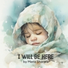 I Will Be Here: a lullaby Cover Image