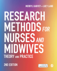 Research Methods for Nurses and Midwives: Theory and Practice By Merryl Harvey, Lucy Land Cover Image