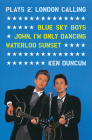 Plays 2: London Calling: Blue Sky Boys; John, I'm Only Dancing; Waterloo Sunset By Ken Duncum Cover Image
