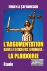 L'Argumentation dans le discours juridique: la plaidoirie: Étude Cover Image