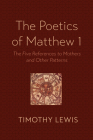 The Poetics of Matthew 1 By Timothy Lewis Cover Image