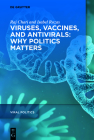 Viruses, Vaccines, and Antivirals: Why Politics Matters Cover Image