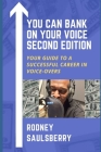 You Can Bank on Your Voice Second Edition: Your Guide to a Successful Career in Voice-Overs By Rodney Saulsberry Cover Image