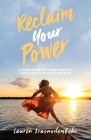 Reclaim Your Power: A Guide to Allow Your Passions and Purpose to Discover You By Lauren Krasnodembski Cover Image