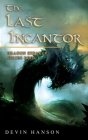 The Last Incantor By Devin Hanson Cover Image