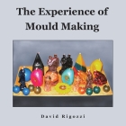 The Experience of Mould Making Cover Image