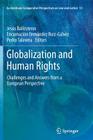 Globalization and Human Rights: Challenges and Answers from a European Perspective (Ius Gentium: Comparative Perspectives on Law and Justice #13) By Jesús Ballesteros (Editor), Encarnación Fernández Ruiz-Gálvez (Editor), Pedro Talavera (Editor) Cover Image