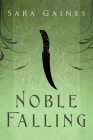 Noble Falling (The Halvarian Ruin Books #1) By Sara Gaines Cover Image