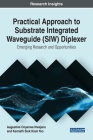 Practical Approach to Substrate Integrated Waveguide (SIW) Diplexer: Emerging Research and Opportunities By Augustine Onyenwe Nwajana, Kenneth Siok Kiam Yeo Cover Image
