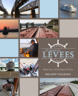 Life Between the Levees: America's Riverboat Pilots By Melody Golding Cover Image