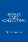 Sports Card Collecting: Notebook Cover Image