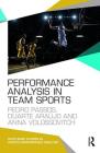 Performance Analysis in Team Sports (Routledge Studies in Sports Performance Analysis) By Pedro Passos, Duarte Araújo, Anna Volossovitch Cover Image