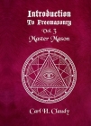 Introduction to Freemasonry Vol 3 Master Mason By Carl Claudy Cover Image