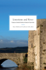 Limestone and River: Essays on Limerick history in honour of Liam Irwin By Brian Hodkinson (Editor), Catherine Swift (Editor) Cover Image