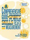 A Comprehensive Guide to Sports Skills Tests and Measurement: 2nd Ed. By Ray D. Collins, Patrick B. Hodges Cover Image