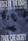 Edge of the Knife: Police Violence in the Americas By Paul Chevigny Cover Image